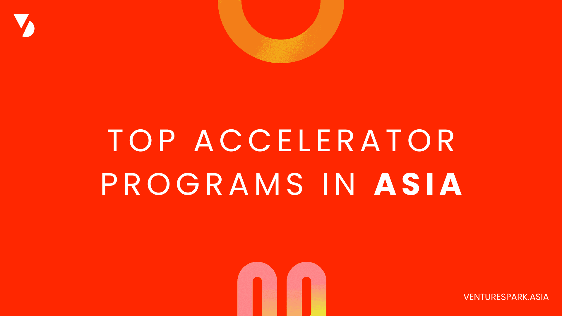 Cover Image for Top Accelerator Programs for Early-Stage Startups in Asia